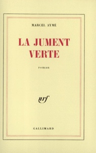 Marcel Aymé - La Jument Verte.