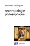Bernard Groethuysen - Anthropologie philosophique.