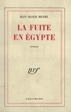 Jean Bloch-Michel - La Fuite En Egypte.