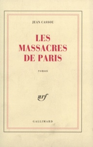 Jean Cassou - Les Massacres De Paris.