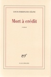 Louis-Ferdinand Céline - Mort à crédit.