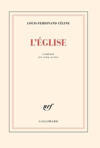 Louis-Ferdinand Céline - L'Eglise.