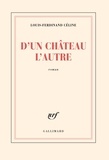 Louis-Ferdinand Céline - D'Un Chateau L'Autre.