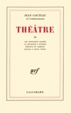 Jean Cocteau - Theatre. Tome 2.