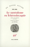 Petr Kral - Surréalisme en Tchécoslovaquie - Choix de textes (1934-1968).