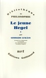 Georges Lukacs - Le jeune Hegel - Tome 1, Sur les rapports de la dialectique et de l'économie.