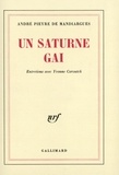 André Pieyre de Mandiargues - Un Saturne gai - Entretiens avec Yvonne Caroutch.