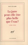 Paul Eluard - Jarre peut-elle être plus.