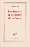 Paul Eluard - Les sentiers et les routes de la poésie.