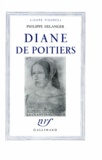Philippe Erlanger - Diane de Poitiers.