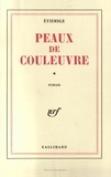René Etiemble - PEAUX DE COULEUVRE.