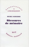 Michel Schneider - Blessures de mémoire.