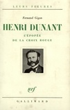 Fernand Gigon - Henri Dunant - L'épopée de la Croix-Rouge.