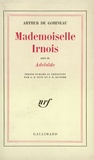Arthur de Gobineau - Mademoiselle Irnois - Suivi de Adélaïde.