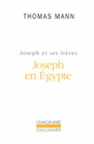 Thomas Mann - Joseph et ses frères Tome 3 : Joseph en Egypte.