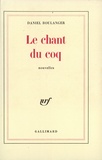 Daniel Boulanger - Le chant du coq.