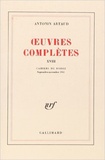 Antonin Artaud - Oeuvres Completes. Tome 18.