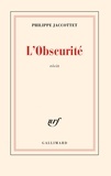 Philippe Jaccottet - Obscurite.
