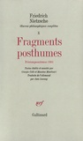 Friedrich Nietzsche - Oeuvres philosophiques complètes - Tome 10, Fragments posthumes (printemps - automne 1884).