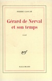 Pierre Gascar - Gérard de Nerval et son.