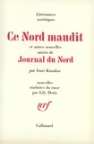 Iouri Kazakov - Ce Nord maudit et autres nouvelles - Suivies de Journal du Nord.