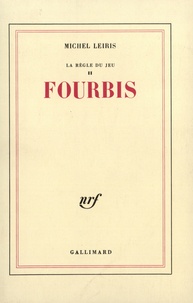 Michel Leiris - La règle du jeu Tome 2 : Fourbis.