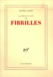 Michel Leiris - Fibrilles.