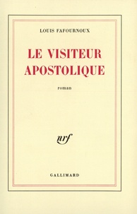 Louis Fafournoux - Le visiteur apostolique.