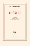 Félicien Marceau - Théâtre - Catérina ; La bonne soupe ; La preuve par quatre.