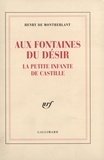 Henry de Montherlant - Aux Fontaines Du Desir.
