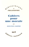 Jean-Paul Sartre - Cahiers pour une morale.
