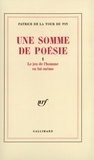 Patrice de La Tour du Pin - UNE SOMME DE POESIE.