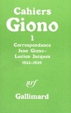 Jean Giono - Cahiers Jean Giono N° 1 : Correspondance Jean Giono - Lucien Jacques (1922-1929).