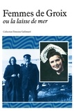 Anne Pollier - Femmes de Groix ou la laisse de mer.