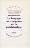 John Forrester - Le Langage aux origines de la psychanalyse.