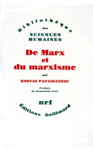 Kostas Papaïoannou - De Marx et du marxisme.