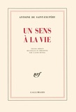 Antoine de Saint-Exupéry - Un Sens à la vie - Textes inédits.