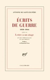 Antoine de Saint-Exupéry - Ecrits de Guerre (1939-1944) - Contient "Lettre à un otage" et des témoignages et documents.