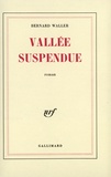 Bernard Waller - Vallée suspendue.