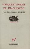 Jean-Charles Sournia - Logique et morale du diagnostic.