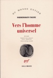 Rabindranath Tagore - Vers l'homme universel - Essais.