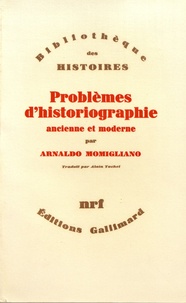 Arnaldo Momigliano - Problèmes d'historiographie ancienne et moderne.
