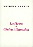 Antonin Artaud - Lettres à Génica Athanasiou. précédé de deux poèmes à elle dédiés.