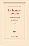Simone de Beauvoir - La femme rompue - Précédé de L'âge de discrétion et de Monologue.