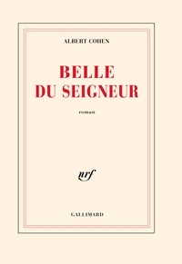 Albert Cohen - Belle du Seigneur.