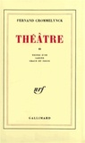 Fernand Crommelynck - Théâtre - Tome 2, Tripes d'or ; Carine ; Chaud et froid.