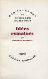 Georges Dumézil - Idées romaines.