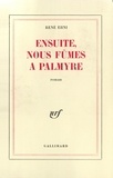 René-Nicolas Ehni - Ensuite, nous fûmes à Palmyre.