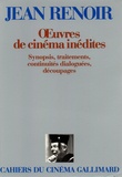 Jean Renoir - Oeuvres de cinéma inédites - Synopsis, traitements, continuités dialoguées, découpages.