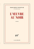 Marguerite Yourcenar - L'oeuvre au noir - Suivi de carnets de notes de "L'oeuvre au noir".